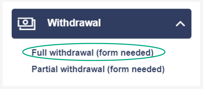 Full withdrawal (form needed) option is listed top under the withdrawal dropdown option